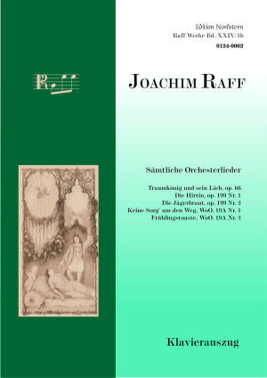 Joachim Raff: Complete orchestral songs / Sämtliche Orchesterlieder - vocal score