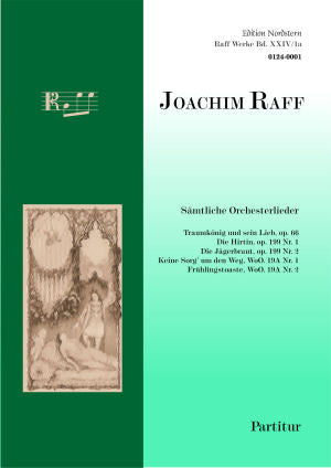 Joachim Raff: Complete orchestral songs / Sämtliche Orchesterlieder - orchestral score