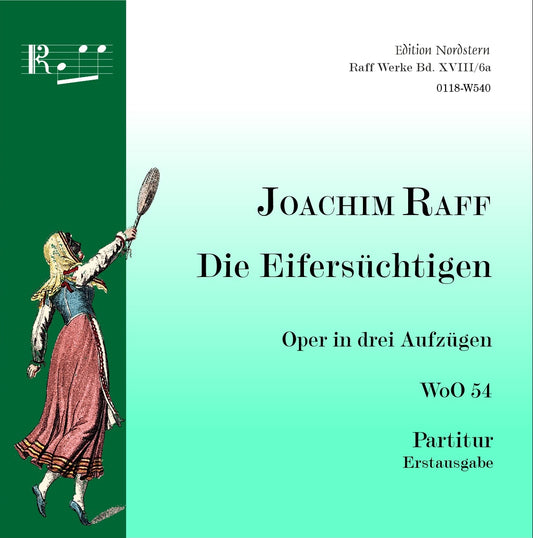Joachim Raff: Die Eifersüchtigen (The jealous ones), Oper (opera), Partitur (orchestral score)