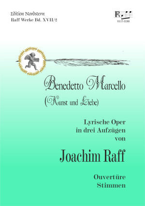 Joachim Raff, Overture to the lyrical opera "Benedetto Marcello", parts